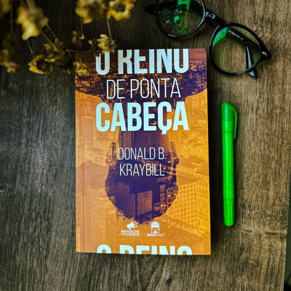 O Reino de Ponta Cabeça | Donald B. Kraybill